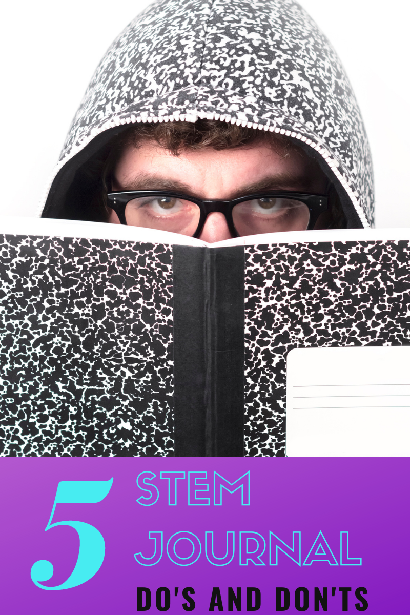 5 STEM Journal Do’s and Don’ts