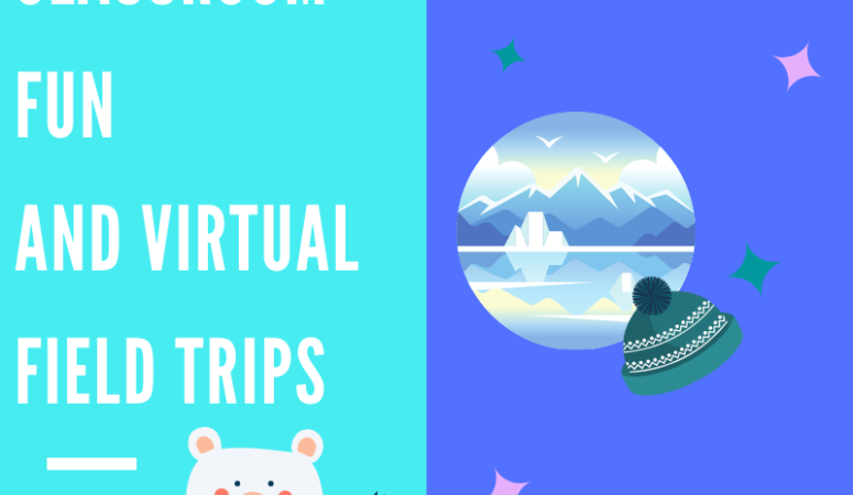 January Classroom Fun and Virtual Field Trips