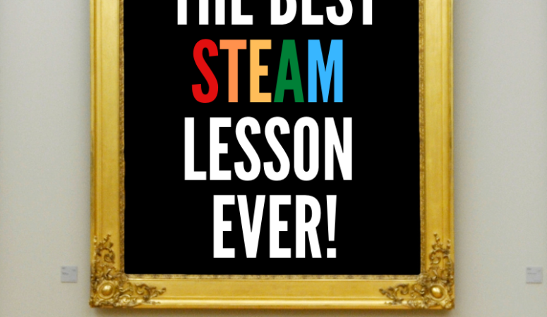 The Best STEAM Lesson Ever